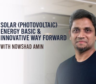 Solar (photovoltaic) Energy Basic & Advance way Forward