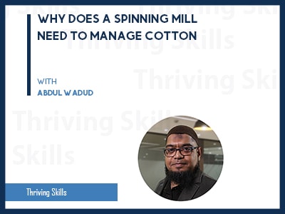 Why does a spinning mill need to manage cotton