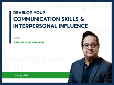 Develop Your Communication Skills & Interpersonal Influence